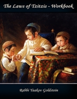 The Laws of Tzitzis-Workbook 151977284X Book Cover