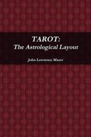 Tarot: The Astrological Layout 0986436445 Book Cover