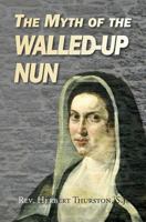 The Myth of the Walled-up Nun 1910375578 Book Cover