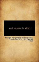 Yasi se pasa la Vida... 0530956756 Book Cover