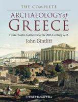 The Complete Archaeology of Greece: From Hunter-Gatherers to the 20th Century A.D. 1405154195 Book Cover