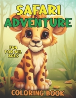 Safari Adventure Coloring Book: Fun and Easy Coloring Pages Featuring Animals in the Jungle like Lions, Elephants, and Giraffes B0CVDZSH76 Book Cover