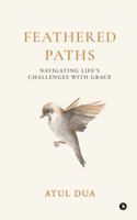 Feathered Paths: Navigating Life's Challenges with Grace B0G2ZM59CX Book Cover