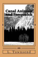 Canal Animals and Sasquatch 1484918959 Book Cover