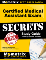 Certified Medical Assistant Exam Secrets, Study Guide: CMA Test Review for the Certified Medical Assistant Exam 1609713087 Book Cover