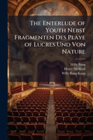 The Enterlude of Youth Nebst Fragmenten Des Playe of Lucres Und Von Nature 1144985501 Book Cover