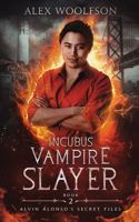 Incubus Vampire Slayer: MM Urban Fantasy (Alvin Alonso's Secret Files) 0985760478 Book Cover