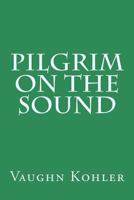 Pilgrim on the Sound 1502707861 Book Cover