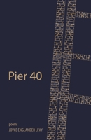 Pier 40 B0F27B1XC9 Book Cover