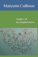 Angles of Incompleteness B0GZBPN5C7 Book Cover
