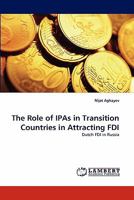 The Role of IPAs in Transition Countries in Attracting FDI: Dutch FDI in Russia 3843391688 Book Cover
