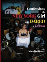 Confessions of a New York Girl that Dared to Dream 1953156371 Book Cover