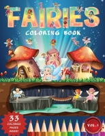 Fairies Coloring Book: Coloring Book For Kids, Ages 4-12, Fantasy Fairy Tale Pictures with Flowers, Butterflies, Birds, Bugs, Cute Animals. B08DC3ZBY3 Book Cover