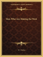 Men Who Are Making the West 0766161684 Book Cover