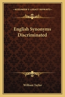 English Synonyms Discriminated. with a Copious Index 1163905712 Book Cover