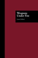 Weapons Under Fire (Garland Reference Library of Social Science, Vol 1047) 081532068X Book Cover