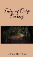 Tales of Twig Talkers 1805673459 Book Cover
