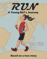 Run: A Young Girl's Journey: Based on a true story null Book Cover