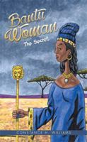 Bantu Woman: The Secret 1503543307 Book Cover