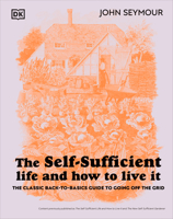 The Self-sufficient Life and How to Live It 0744084466 Book Cover