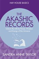The Akashic Records: Access the Greatest Source of Information to Empower Your Life 1781807116 Book Cover