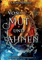 Von Mut und Ahnen: Die Spiegel-Chroniken 1 (Fesselnde Urban Fantasy voller Magie und Mythen mit moralisch grauen Charakteren) (German Edition) 3695156821 Book Cover