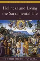 Holiness and Living the Sacramental Life 1947792253 Book Cover