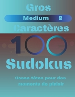 100 Sudokus: Casse-Têtes pour des moments de plaisir B083XX4BWG Book Cover