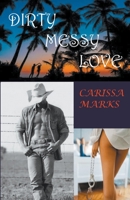 Dirty Messy Love B0BDJPYHZ3 Book Cover