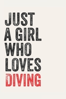 Just A Girl Who Loves Diving   for Diving   lovers  Diving   Gifts A beautiful: Lined Notebook / Journal Gift, , 120 Pages, 6 x 9 inches , Personal ... Journal, Customized Journal, The Di 1678885193 Book Cover