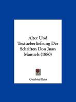 Alter Und Textueberliefrung Der Schriften Don Juan Manuels (1880) 1149633670 Book Cover