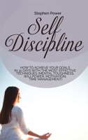 Self Discipline: How to achieve your goals in 31 days with the most effective techniques 1802511520 Book Cover