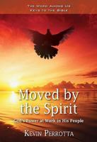 Moved by the Spirit: God's Power at Work in His People (Keys to the Bible) 1593251149 Book Cover