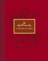 Hallmark: A Century of Caring 0740792407 Book Cover