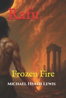 Rafu: Frozen Fire (Erotica Edition) B0F27ZP9LP Book Cover