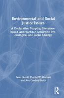 Environmental and Social Justice Issues: A Declarative Mapping Literature-based Approach for Achieving Pro-ecological and Social Change 1032761121 Book Cover