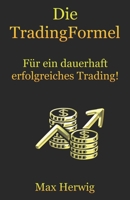 Die TradingFormel: Für ein dauerhaft erfolgreiches Trading! B099TL62F7 Book Cover
