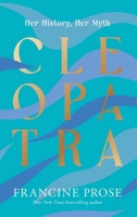 Cleopatra: Her History, Her Myth 0300274157 Book Cover