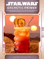 Star Wars: Galactic Drinks: Captivating Beverages Inspired by a Galaxy Far, Far Away B0FCDCQX7F Book Cover