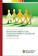 Estudo Estratégico e de Competitividade na Gestão de Cooperativas 6202190876 Book Cover