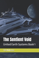The Sentient Void: United Earth Systems Book 1 B0H345QRVC Book Cover