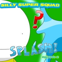 Silly Super Squad: Episode 2 B0FV8MPGZH Book Cover