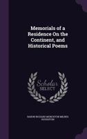 Memorials Of A Residence On The Continent: And Historical Poems 1013926811 Book Cover