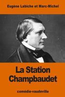 La Station Champbaudet 1539957071 Book Cover