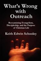 What's Wrong with Outreach 1481063464 Book Cover