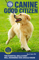 Canine Good Citizen: 10 Essential Skills Every Well-Mannered Dog Should Know 1621871916 Book Cover