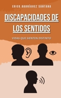 DISCAPACIDADES DE LOS SENTIDOS: VIDAS QUE SIENTEN DISTINTO (COMPRENDER PARA INCLUIR) (Spanish Edition) B0G5LRT4BH Book Cover