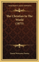 The Fletcher Prize Essay; The Christian in the World 0530959704 Book Cover