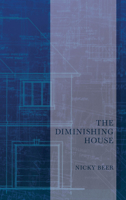The Diminishing House 0887485162 Book Cover