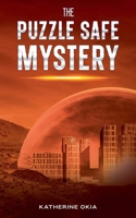 The Puzzle Safe Mystery: Cozy Science-Fiction Mystery 1951722205 Book Cover